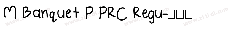 M Banquet P PRC Regu字体转换